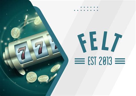 best felt gaming slot sites